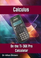 Calculus on the TI-36X Pro Calculator B0GZKX5GCX Book Cover