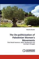 The De-politicization of Palestinian Women's Movements 3838346343 Book Cover