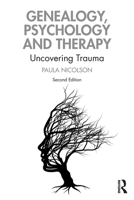 Genealogy, Psychology and Therapy: Uncovering Trauma 1032114126 Book Cover