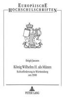 Koenig Wilhelm II. ALS Maezen: Kulturfoerderung in Wuerttemberg Um 1900 3631487835 Book Cover