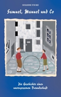 Samuel, Manuel und Co: Die Geschichte einer unvergessenen Freundschaft (German Edition) 3751936351 Book Cover