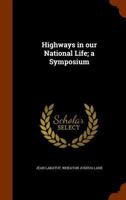 Highways in our National Life; a Symposium 102147360X Book Cover