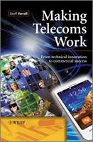 Making Telecoms Work: From Technical Innovation to Commercial Success 1119976413 Book Cover