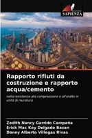 Rapporto rifiuti da costruzione e rapporto acqua/cemento: nella resistenza alla compressione e all'ordito in unità di muratura 6203226513 Book Cover