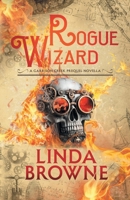 Rogue Wizard: A Garrison Creek Prequel Novella (The Garrison Creek Chronicles) 173901832X Book Cover