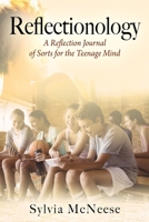 Reflectionology : A Reflection Journal of Sorts for the Teenage Mind 1977225004 Book Cover