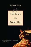 The Tomb in Seville: Crossing Spain on the Brink of Civil War 0786714395 Book Cover