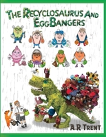 The Recyclosaurus and EggBangers 1835388477 Book Cover
