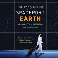 Spaceport Earth Lib/E: The Reinvention of Spaceflight 198264883X Book Cover