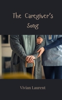 The Caregiver's Song 1805814052 Book Cover