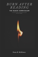 Burn After Reading: The Black Curriculum (40 Acres & a Mil) 1735263400 Book Cover