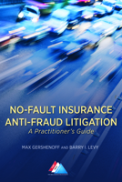 No-Fault Insurance Anti-Fraud Litigation: A Practitioner's Guide 1634257901 Book Cover
