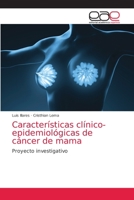 Características clínico-epidemiológicas de cáncer de mama 6203039055 Book Cover