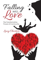 Falling into Love: The Transformative Power of Community 1982249404 Book Cover