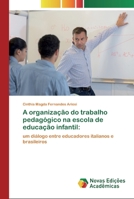 A organiza��o do trabalho pedag�gico na escola de educa��o infantil 6200806683 Book Cover