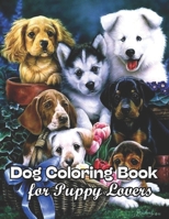 Dog Coloring Book for Puppy Lovers: The best friend animal for puppy null Book Cover