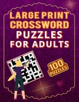 Large Print Crossword Puzzles for Adults – 100 Puzzles: Brain Activity Crossword Puzzles Collection for Seniors – 100 Cross Word Puzzles with Answer for Teenagers to Adults B08R889RL8 Book Cover