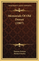 Memorials of Old Dorset 1022021540 Book Cover