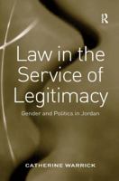 Law in the Service of Legitimacy: Gender and Politics in Jordan 1138260231 Book Cover