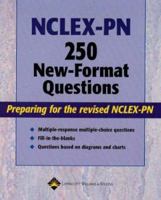 NCLEX-PN® 250 New-Format Questions: Preparing for the Revised NCLEX-PN® (Nursing Review Practice) 1582553084 Book Cover