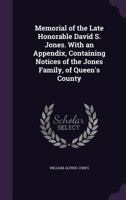 Memorial Of The Late Honorable David S. Jones 0548892296 Book Cover