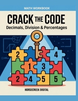 Crack the Code: Decimals, Division & Percentages B0F44121H9 Book Cover