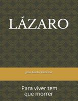 LÁZARO: Para viver tem que morrer 1980235589 Book Cover