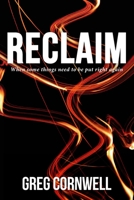 Reclaim: When some things need to be put right again 1922788147 Book Cover