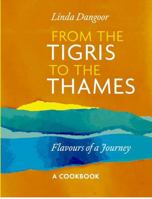 From the Tigris to the Thames : Flavours of a Journey 1805001825 Book Cover