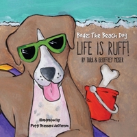 Bode The Beach Dog..."Life Is Ruff!" 161244380X Book Cover
