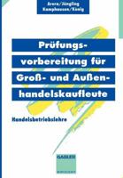 Prufungsvorbereitung Fur Gross- Und Aussenhandelskaufleute: Handelsbetriebslehre B00EZ0POJI Book Cover