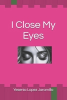 I Close My Eyes B0DY6DW9XB Book Cover