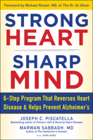 STRONG HEART, SHARP MIND: The 6-Step Brain-Body Balance Program that Reverses Heart Disease and Helps Prevent Alzheimer’s 163006193X Book Cover