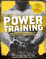 Men's Health Power Training: Build Bigger, Stronger Muscles with through Performance-based Conditioning 1594865841 Book Cover