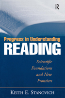 Progress in Understanding Reading: Scientific Foundations and New Frontiers 1572305657 Book Cover