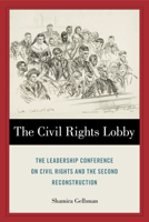 The Civil Rights Lobby: The Leadership Conference on Civil Rights and the Second Reconstruction 1439920451 Book Cover