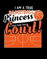 I Am A True Basketball Princess & I Rule Over This Court: Art and Drawing Sketch Book 1695696700 Book Cover