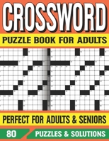 Crossword Puzzle Book For Adults: Puzzle Book With Crossword Puzzles For Seniors Adults And All Other Puzzle Fans & Perfect Puzzle Book For Enjoying L B093KPZVR9 Book Cover