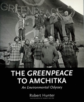 The Greenpeace to Amchitka: An Environmental Odyssey 1551521784 Book Cover