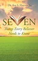 Seven Things Every Believer Needs to Know 1645696006 Book Cover