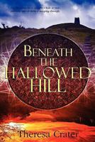 Beneath the Hallowed Hill 0997141301 Book Cover