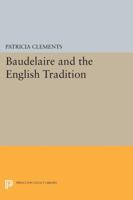 Baudelaire and the English Tradition 0691066493 Book Cover