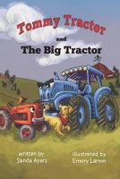 Tommy Tractor and the Big Tractor B08W3F1XPC Book Cover