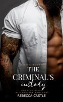 The Criminal's Custody: A Mafia Romance (Crystal River Billionaire Brothers #2) 0645587745 Book Cover