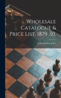 Wholesale Catalogue & Price List, 1879-80. 1015331785 Book Cover