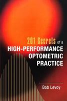 201 Secrets of a High-Performance Optometric Practice 1461184991 Book Cover