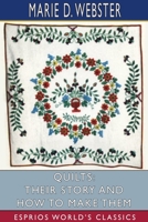 Quilts;: Their story and how to make them, 1006962727 Book Cover