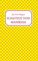 Ignatius Von Manresa 3384200918 Book Cover