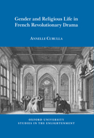Gender and Religious Life in French Revolutionary Drama 1786941406 Book Cover