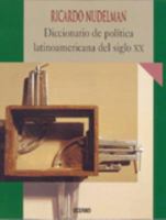 Diccionario De Politica Latinomericana Del Siglo / Dictionary Of Latin American Politics (Intemporales) 9706515291 Book Cover